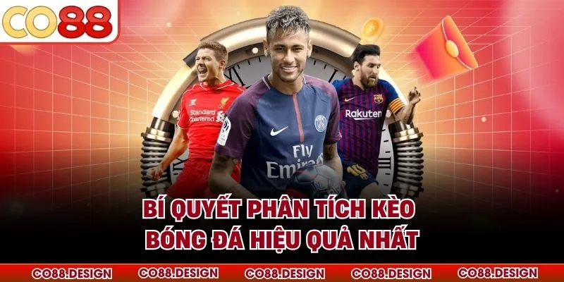 Bí quyết phân tích kèo bóng đá hiệu quả nhất