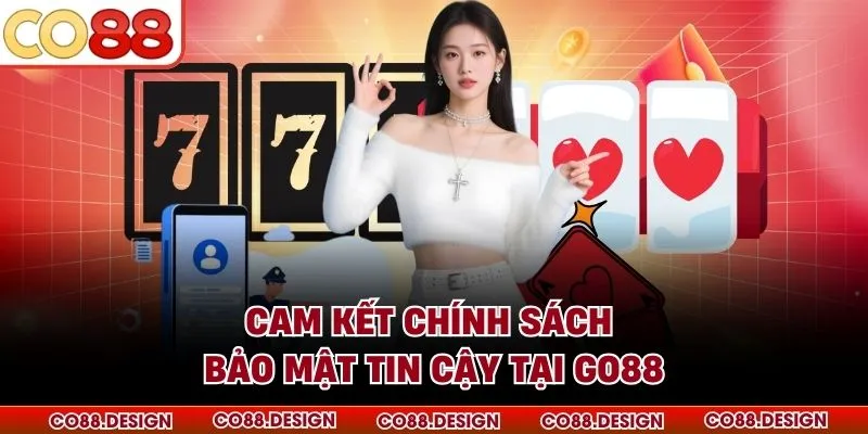 Cam kết chính sách bảo mật tin cậy tại GO88