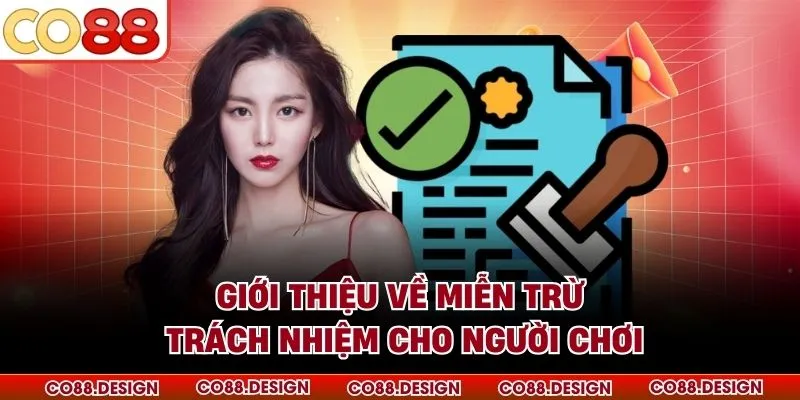Giới thiệu về miễn trừ trách nhiệm cho người chơi
