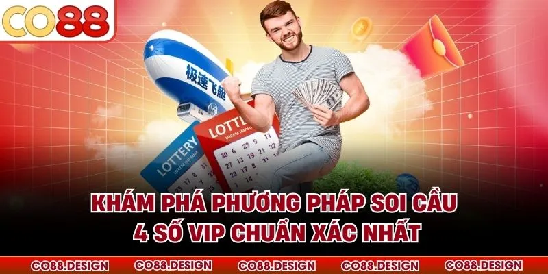 Soi Cầu 4 Số VIP - Bí Quyết Trúng Lớn Cùng CO88 2 Khám phá phương pháp soi cầu 4 số VIP chuẩn xác nhất