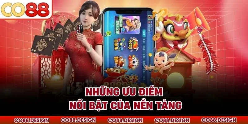 Những ưu điểm nổi bật của nền tảng