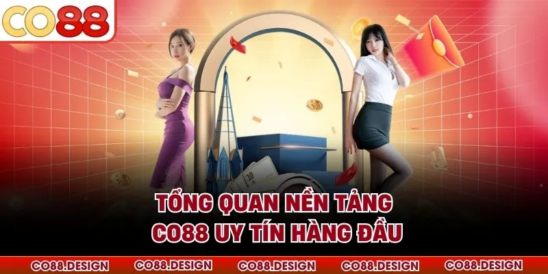 Tổng quan nền tảng CO88 uy tín hàng đầu